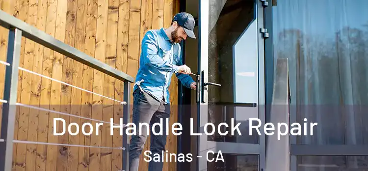 Door Handle Lock Repair Salinas - CA